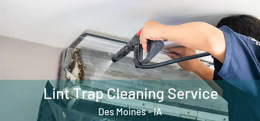 Lint Trap Cleaning Service Des Moines - IA