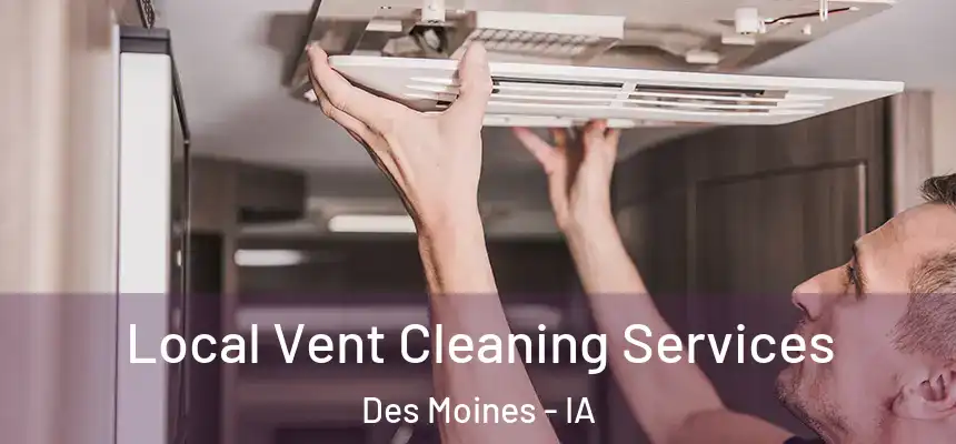 Local Vent Cleaning Services Des Moines - IA