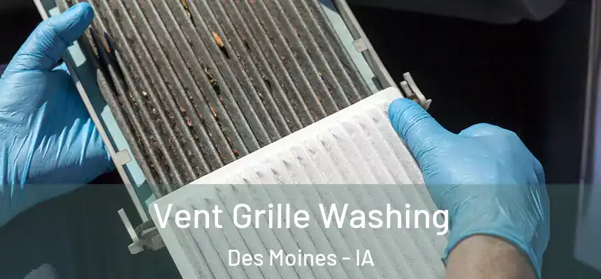  Vent Grille Washing Des Moines - IA